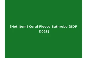[Hot Item] Coral Fleece Bathrobe (SDF D028)