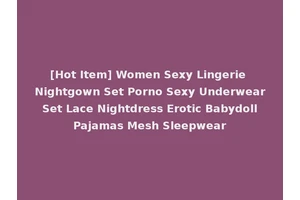 [Hot Item] Women Sexy Lingerie Nightgown Set Porno Sexy Underwear Set Lace Nightdress Erotic Babydoll Pajamas Mesh Sleepwear