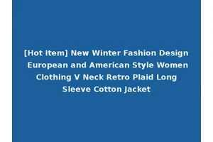 [Hot Item] New Winter Fashion Design European and American Style Women Clothing V Neck Retro Plaid Long Sleeve Cotton Jacket