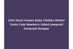 [Hot Item] Unisex Baby Clothes Winter Coats Cute Newborn Infant Jumpsuit Snowsuit Romper