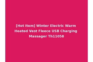[Hot Item] Winter Electric Warm Heated Vest Fleece USB Charging Massager Th11058