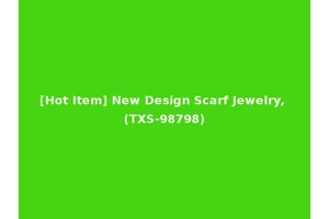 [Hot Item] New Design Scarf Jewelry, (TXS-98798)