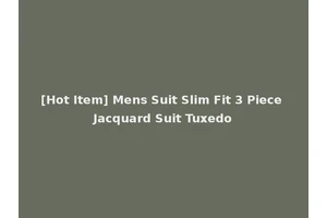 [Hot Item] Mens Suit Slim Fit 3 Piece Jacquard Suit Tuxedo