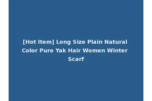 [Hot Item] Long Size Plain Natural Color Pure Yak Hair Women Winter Scarf