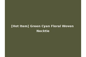 [Hot Item] Green Cyan Floral Woven Necktie