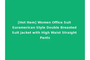 [Hot Item] Women Office Suit Euramerican Style Double Breasted Suit Jacket with High Waist Straight Pants