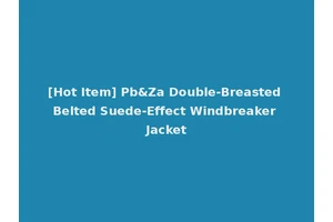 [Hot Item] Pb&Za Double-Breasted Belted Suede-Effect Windbreaker Jacket