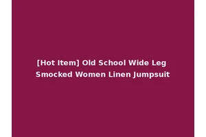 [Hot Item] Old School Wide Leg Smocked Women Linen Jumpsuit