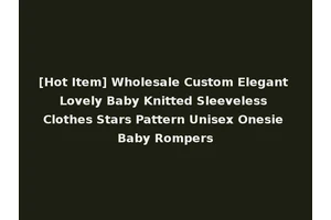 [Hot Item] Wholesale Custom Elegant Lovely Baby Knitted Sleeveless Clothes Stars Pattern Unisex Onesie Baby Rompers