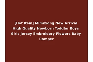 [Hot Item] Mimixiong New Arrival High Quality Newborn Toddler Boys Girls Jersey Embroidery Flowers Baby Romper