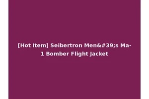 [Hot Item] Seibertron Men's Ma-1 Bomber Flight Jacket