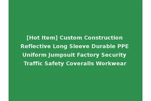 [Hot Item] Custom Construction Reflective Long Sleeve Durable PPE Uniform Jumpsuit Factory Security Traffic Safety Coveralls Workwear