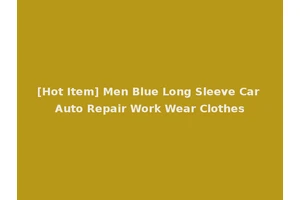[Hot Item] Men Blue Long Sleeve Car Auto Repair Work Wear Clothes