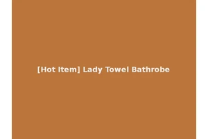 [Hot Item] Lady Towel Bathrobe