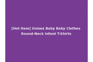 [Hot Item] Unisex Baby Baby Clothes Round-Neck Infant T-Shirts