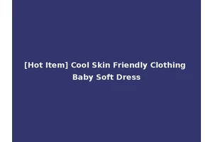 [Hot Item] Cool Skin Friendly Clothing Baby Soft Dress