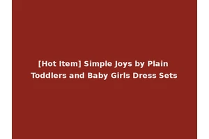 [Hot Item] Simple Joys by Plain Toddlers and Baby Girls Dress Sets