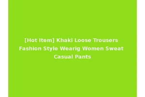 [Hot Item] Khaki Loose Trousers Fashion Style Wearig Women Sweat Casual Pants