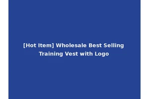 [Hot Item] Wholesale Best Selling Training Vest with Logo