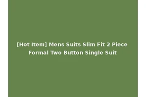 [Hot Item] Mens Suits Slim Fit 2 Piece Formal Two Button Single Suit