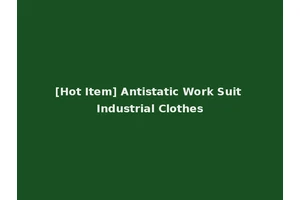 [Hot Item] Antistatic Work Suit Industrial Clothes