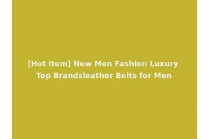 [Hot Item] New Men Fashion Luxury Top Brandsleather Belts for Men