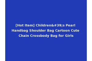 [Hot Item] Children's Pearl Handbag Shoulder Bag Cartoon Cute Chain Crossbody Bag for Girls