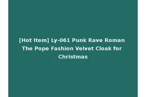[Hot Item] Ly-061 Punk Rave Roman The Pope Fashion Velvet Cloak for Christmas