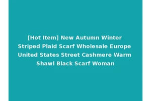 [Hot Item] New Autumn Winter Striped Plaid Scarf Wholesale Europe United States Street Cashmere Warm Shawl Black Scarf Woman