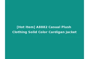 [Hot Item] A8882 Casual Plush Clothing Solid Color Cardigan Jacket