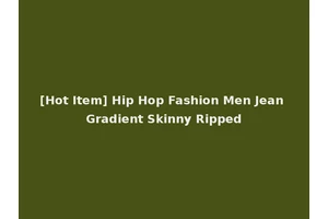[Hot Item] Hip Hop Fashion Men Jean Gradient Skinny Ripped