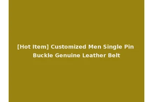 [Hot Item] Customized Men Single Pin Buckle Genuine Leather Belt