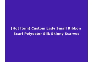 [Hot Item] Custom Lady Small Ribbon Scarf Polyester Silk Skinny Scarves