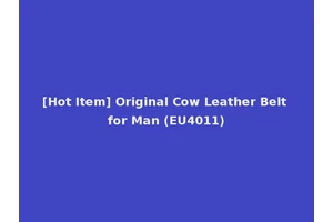 [Hot Item] Original Cow Leather Belt for Man (EU4011)