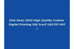[Hot Item] 2022 High Quality Custom Digital Printing Silk Scarf (HJ1707-047)