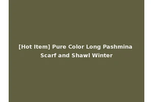 [Hot Item] Pure Color Long Pashmina Scarf and Shawl Winter
