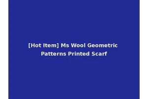 [Hot Item] Ms Wool Geometric Patterns Printed Scarf