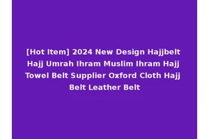[Hot Item] 2024 New Design Hajjbelt Hajj Umrah Ihram Muslim Ihram Hajj Towel Belt Supplier Oxford Cloth Hajj Belt Leather Belt