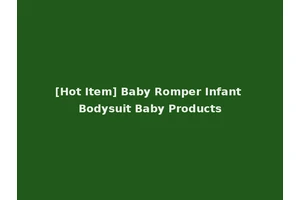 [Hot Item] Baby Romper Infant Bodysuit Baby Products