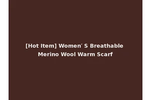 [Hot Item] Women′ S Breathable Merino Wool Warm Scarf