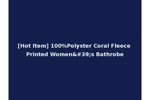 [Hot Item] 100%Polyster Coral Fleece Printed Women's Bathrobe