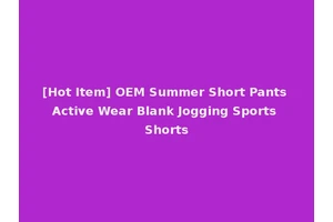 [Hot Item] OEM Summer Short Pants Active Wear Blank Jogging Sports Shorts