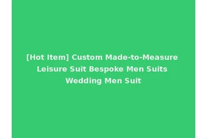 [Hot Item] Custom Made-to-Measure Leisure Suit Bespoke Men Suits Wedding Men Suit