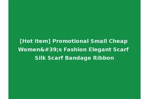 [Hot Item] Promotional Small Cheap Women's Fashion Elegant Scarf Silk Scarf Bandage Ribbon
