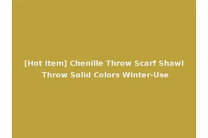 [Hot Item] Chenille Throw Scarf Shawl Throw Solid Colors Winter-Use