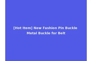 [Hot Item] New Fashion Pin Buckle Metal Buckle for Belt