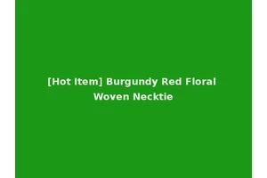 [Hot Item] Burgundy Red Floral Woven Necktie