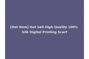 [Hot Item] Hot Sell High Quality 100% Silk Digital Printing Scarf