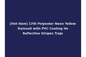 [Hot Item] 170t Polyester Neon Yellow Rainsuit with PVC Coating Hv Reflective Stripes Traje