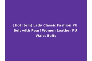 [Hot Item] Lady Classic Fashion PU Belt with Pearl Women Leather PU Waist Belts
